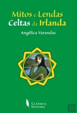 Bertrand.pt - Mitos e Lendas Celtas da Irlanda