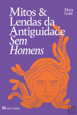 Bertrand.pt - Mitos E Lendas Da Antiguidade Sem Homens