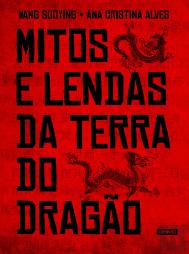Mitos e Lendas da Terra do Dragão