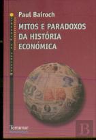 Mitos e Paradoxos da História Económica