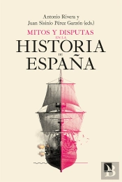 Mitos Y Disputas En La Historia De España