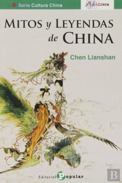 Bertrand.pt - Mitos Y Leyendas De China