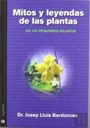 Mitos Y Leyendas De Las Plantas En100 Pequeños Relatos 