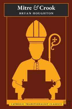 Bertrand.pt - Mitre And Crook (Catholic Traditionalist Classics)