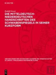 Mitteldeutsch-Niederdeutschen Handschriften Des Schwabenspiegels In Seiner Kurzform