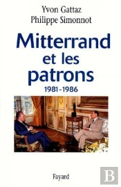 Mitterrand Et Les Patrons, 1981-1986