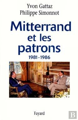 Bertrand.pt - Mitterrand Et Les Patrons, 1981-1986