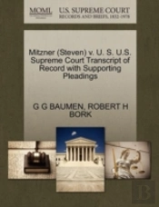 Mitzner (Steven) V. U. S. U.S. Supreme Court Transcript Of Record With Supporting Pleadings