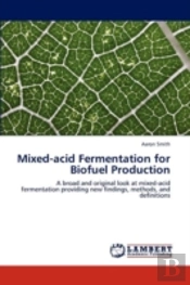 Mixed-Acid Fermentation For Biofuel Production