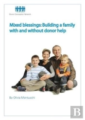 Mixed Blessings: Building A Family With And Without Donor Help