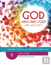 (Mixed) God Who Are You? And Who Am I?