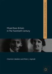 Mixed Race Britain In The Twentieth Century