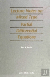 Mixed Type Partial Differential Equations, Lecture Notes On