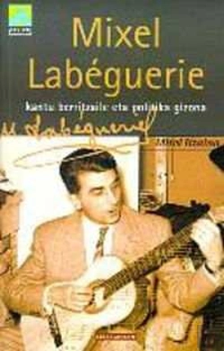 Bertrand.pt - Mixel Labéguerie. Kantu Banatzaile Eta Politika Gizon