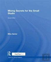 Mixing Secrets For The Small Studio