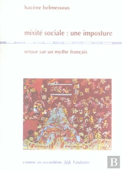 Bertrand.pt - Mixite Sociale : Une Imposture ; Retour Sur Un Mythe Francais