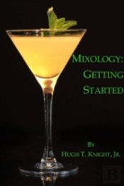 Mixology:  Getting Started
