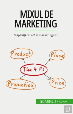 Bertrand.pt - Mixul De Marketing : Stapâniti Cei 4 P Ai Marketingului