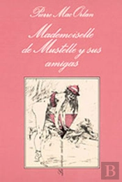 Mlle. De Mustelle Y Sus Amigas