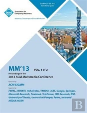 Mm 13 Proceedings Of The 2013 Acm Multimedia Conference Vol 1