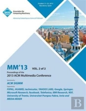Mm 13 Proceedings Of The 2013 Acm Multimedia Conference Vol 2