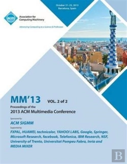 Bertrand.pt - Mm 13 Proceedings Of The 2013 Acm Multimedia Conference Vol 2