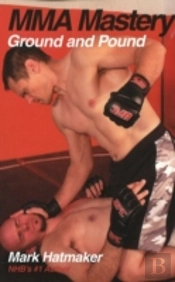 Mma Mastery: Ground And Pound