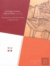 Mmb (Mondes Méditerranéens Et Balkaniques) T.12 ; Le Double Voyage : Paris-Athènes (1919-1939)