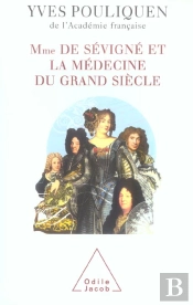 Mme De Sevigne Et La Medecine Du Grand Siecle