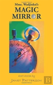 Mme. Wadjinski'S Magic Mirror
