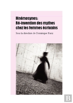Bertrand.pt - Mnémosynes ; Ré-Invention Des Mythes Chez Les Femmes Écrivains