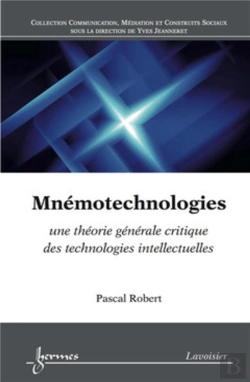 Bertrand.pt - Mnémotechnologies : Une Théorie Générale Critique Des Technologies Intellectuelles