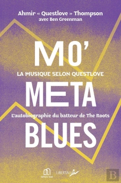Bertrand.pt - Mo' Meta Blues, La Musique Selon Questlove : L'Autobiographie Du Batteur De The Roots