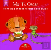 Mo Ti Oscar S'Ennuie Pendant La Saison Des Pluies
