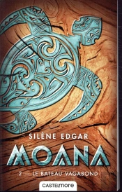 Moana Tome 2 : Le Bateau Vagabond