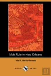 Mob Rule In New Orleans (Dodo Press)