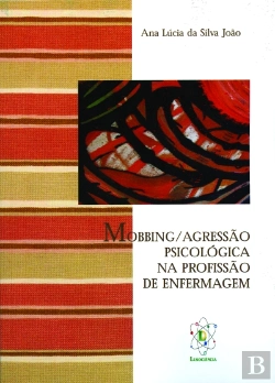 Bertrand.pt - Mobbing / Agressão Psicológica na Profissão de Enfermagem