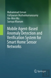Mobile Agent-Based Anomaly Detection And Verification System For Smart Home Sensor Networks