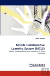 Mobile Collaborative Learning System (Mcls)