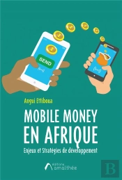 Mobile Money En Afrique : Enjeux Et Stratégies De Développement