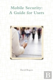 Mobile Security: A Guide For Users