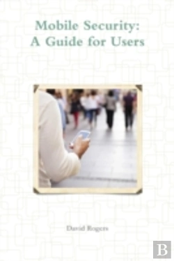 Bertrand.pt - Mobile Security: A Guide For Users