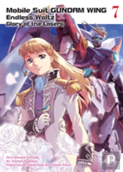 Mobile Suit Gundam Wing 7: The Glory Of Losers