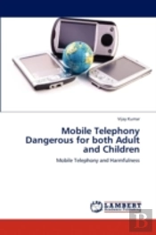 Mobile Telephony Dangerous For Both Adul