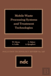 Mobile Waste Processing Systems And Treatment Technologies