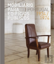 Mobiliário para Edifícios Públicos - Portugal 1934/1974