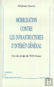 Mobilisation Contre Les Infrastructures D'Interet General ; Cas Du Projet De Tgv-Ouest