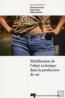 Bertrand.pt - Mobilisation De L'Objet Technique Dans La Production De Soi