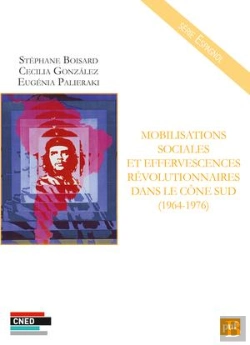 Bertrand.pt - Mobilisations Sociales Et Effervescences Revolutionnaires Dans Le Cône Sud (1964-1976)