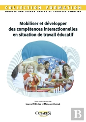 Mobiliser Et Développer Des Compétences Interactionnelles En Situation De Travail Éducatif